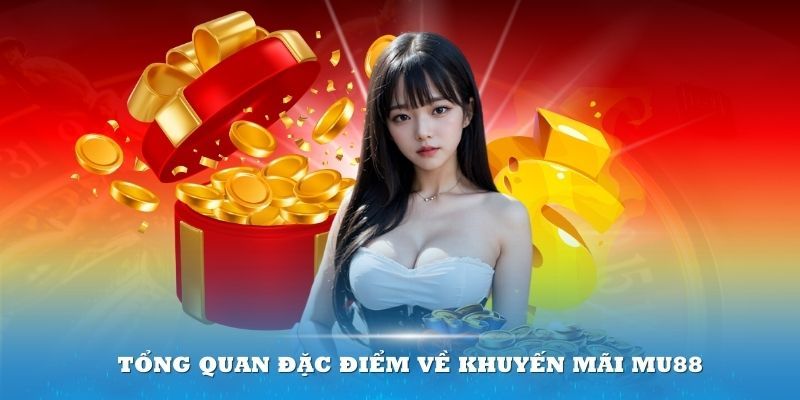 Khuyến mãi mu88 hấp dẫn như thế nào?