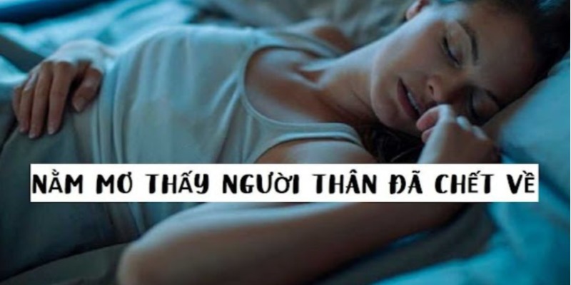 Bạn không nên hoang mang khi mộng thấy người đã qua đời