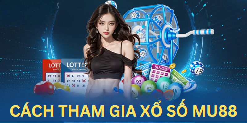 Khám phá đôi nét về sảnh xổ số online Mu88